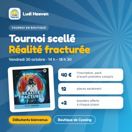 Tournoi scellé Réalité fracturée - Ludi Heaven Cysoing